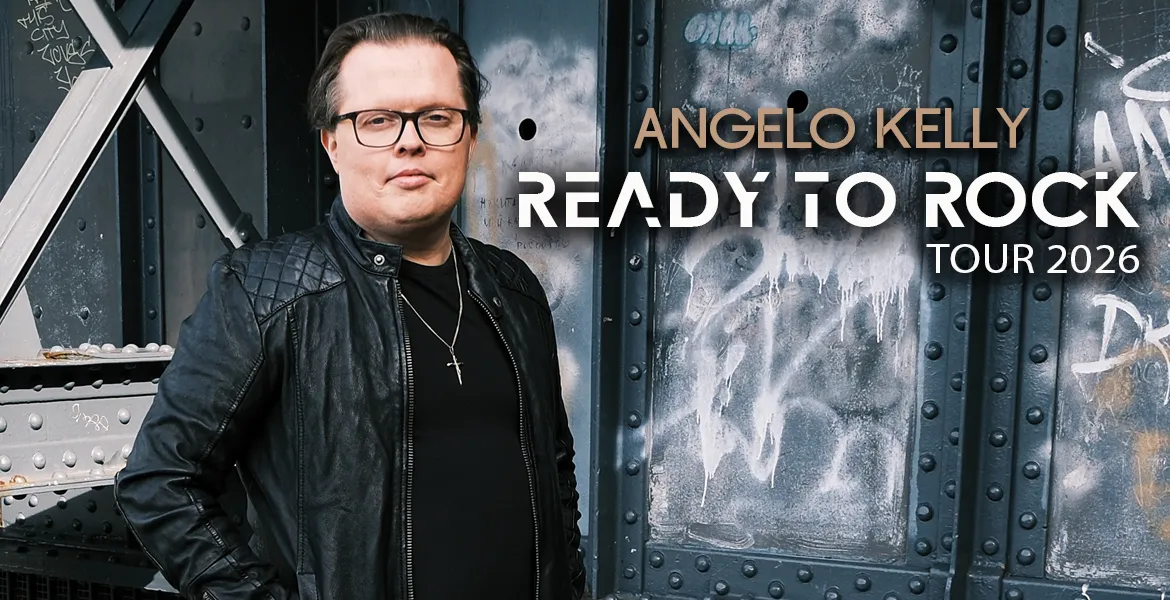 Angelo Kelly %26 Band %26#8222;READY TO ROCK%26#8220; Tour 2026