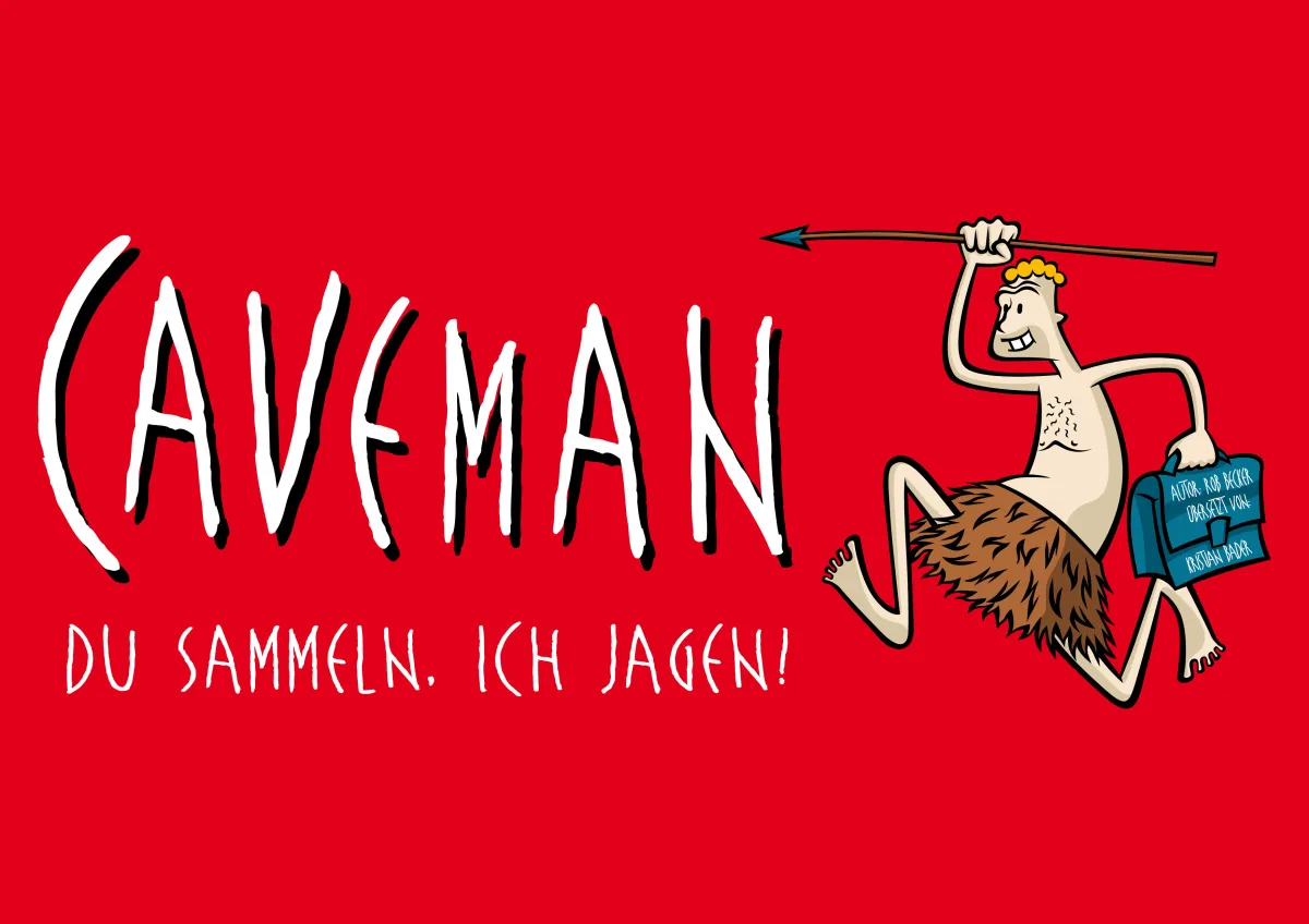 CAVEMAN – „Du sammeln. Ich jagen!“